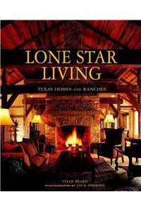 Lone Star Living: Texas Homes and Ranches