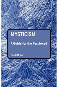 Mysticism: A Guide for the Perplexed