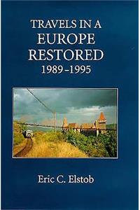 Travels in a Europe Restored: 1989-1995