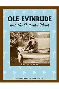 Ole Evinrude and His Outboard Motor