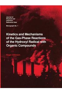 Kinetics and Mechanisms of the Gas-Phase Reactions of the Hydroxyl Radical with Organic Compounds