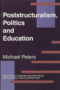 Poststructuralism, Politics and Education