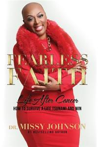 Fearless Faith Life After Cancer How To Survive a Life Tsunami and Win