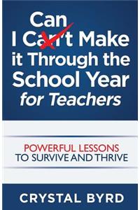I Can Make It Through the School Year for Teachers
