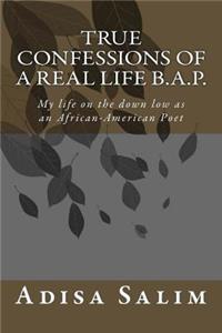 True Confessions of a Real Life B.A.P.