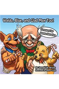 Waldo, Blue, and Glad Max Too!