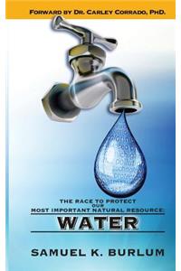 Race to Protect Our Most Important Natural Resource: Water