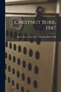 Chestnut Burr, 1947