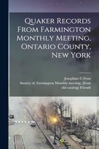 Quaker Records From Farmington Monthly Meeting, Ontario County, New York