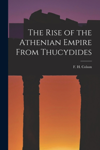 Rise of the Athenian Empire From Thucydides