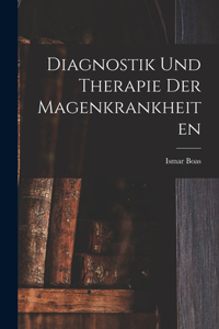 Diagnostik und Therapie der Magenkrankheiten