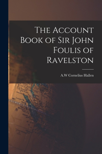 Account Book of Sir John Foulis of Ravelston