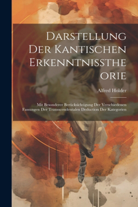 Darstellung Der Kantischen Erkenntnisstheorie