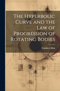 Hyperbolic Curve and the Law of Progression of Rotating Bodies