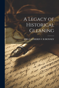 Legacy of Historical Gleaning