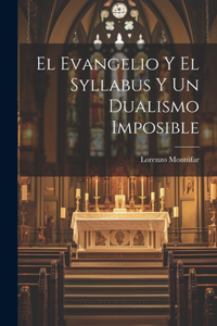 Evangelio Y El Syllabus Y Un Dualismo Imposible
