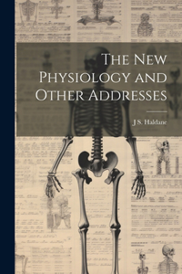 new Physiology and Other Addresses