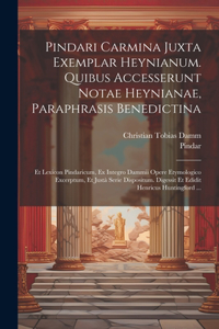 Pindari Carmina Juxta Exemplar Heynianum. Quibus Accesserunt Notae Heynianae, Paraphrasis Benedictina: Et Lexicon Pindaricum, Ex Integro Dammii Opere Etymologico Excerptum, Et Justà Serie Dispositum. Digessit Et Edidit Henricus Huntingford ...