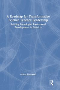 A Roadmap for Transformative Science Teacher Leadership