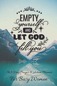 Empty Yourself And Let God Fill You