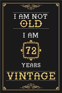 I Am Not Old I Am 72 Years Vintage