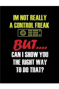 I'm Not Really A Control Freak