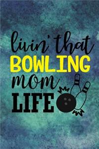 Livin' That Bowling Mom Life