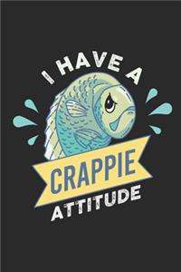 I Have A Crappie Attitude