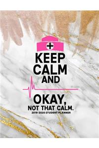 Keep Calm and Okay Not That Calm 2019-2020 Student Planner