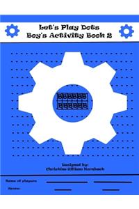 Let's Play Dots Boy's Activity Book 2