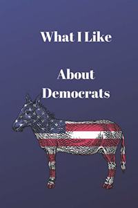 What I Like About Democrats