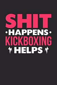 Shit Happens Kickboxing Helps