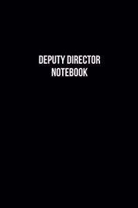 Deputy Director Notebook - Deputy Director Diary - Deputy Director Journal - Gift for Deputy Director