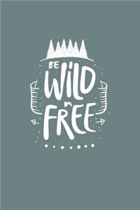 Be Wild N Free