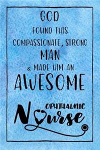 God Found this Strong Man & Made Him an Awesome Ophthalmic Nurse