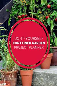 Do It Yourself Container Garden Project Planner