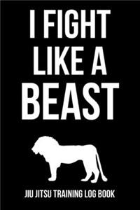 I Fight Like A Beast