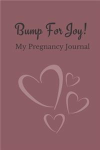Bump For Joy! My Pregnancy Journal