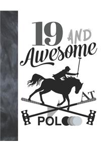19 And Awesome At Polo