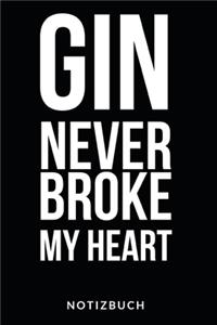 Gin Never Broke My Heart Notizbuch