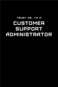 Trust Me, I'm a Customer Support Administrator