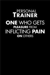 Personal Trainer One Who Gets Pleasure From Inflicting Pain On Others