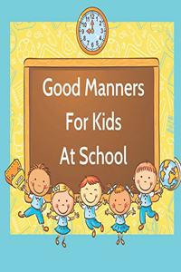 Good Manners For Kids At School