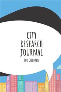 City Research Journal For Children: Geography Research Workbook Kids interactive Learning Journal Educational & Fun Notebooks for Kids