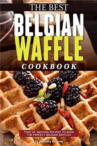 The Best Belgian Waffle Cookbook