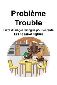 Français-Anglais Problème/Trouble Livre d'images bilingue pour enfants