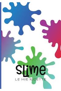 Slime, Le mie Ricette