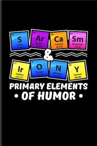 S Ar Ca Sm & Ir O N Y Primary Elements Of Humor