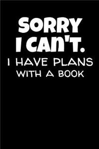 Sorry I Can't I Have Plans With A Book