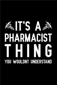 It's A Pharmacist Thing You Wouldn't Understand